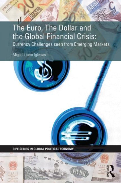 Book cover of: Euro, The Dollar and the Global Financial Crisis. By: Miguel Otero-Iglesias