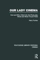 Book cover of: Our Lady Cinema. By: Harry Furniss