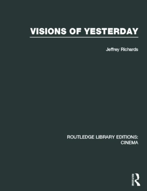 Book cover of: Visions of Yesterday. By: Jeffrey Richards