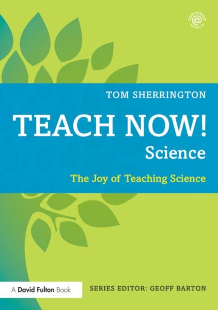Book cover of: Teach Now! Science. By: Tom Sherrington