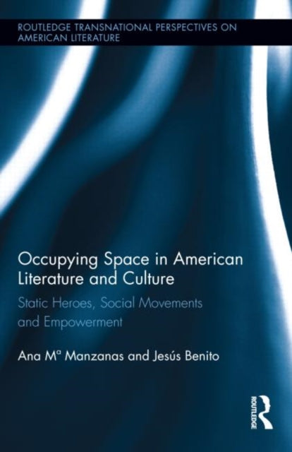 Book cover of: Occupying Space in American Literature and Culture. By: Ana M. Manzanas