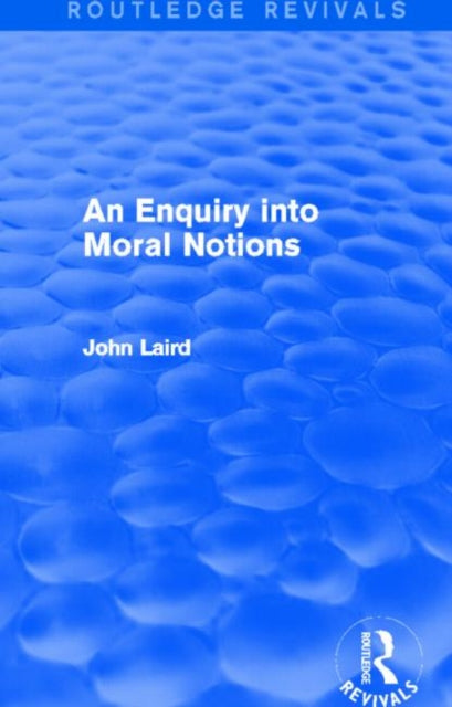 Book cover of: Enquiry into Moral Notions (Routledge Revivals). By: John Laird