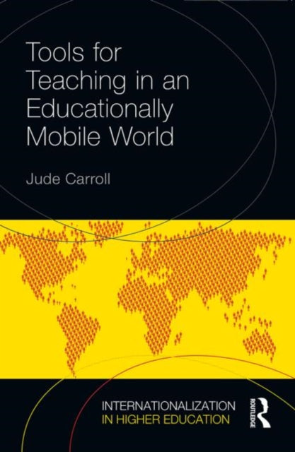 Book cover of: Tools for Teaching in an Educationally Mobile World. By: Jude Carroll