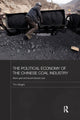 Book cover of: Political Economy of the Chinese Coal Industry. By: Tim Wright