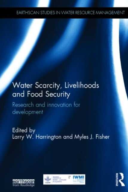 Book cover of: Water Scarcity, Livelihoods and Food Security. By: Larry W. Harrington