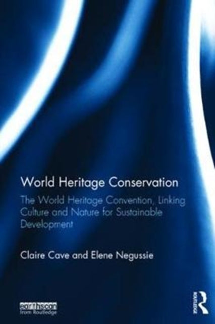 Book cover of: World Heritage Conservation. By: Claire Cave