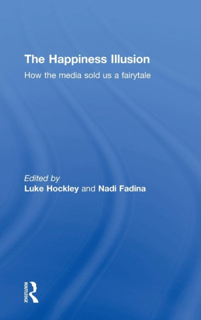 Book cover of: Happiness Illusion. By: Luke Hockley