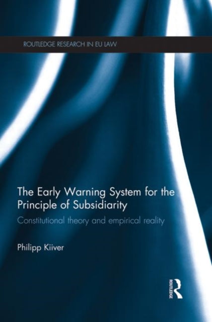 Book cover of: Early Warning System for the Principle of Subsidiarity. By: Philipp Kiiver