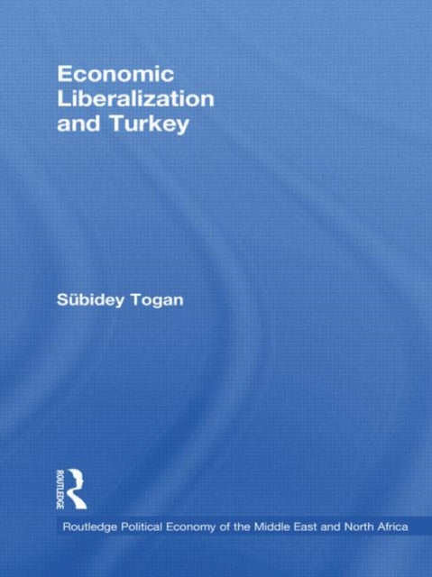 Book cover of: Economic Liberalization and Turkey. By: Sbidey Togan