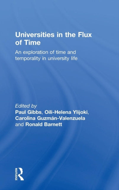 Book cover of: Universities in the Flux of Time. By: Paul Gibbs