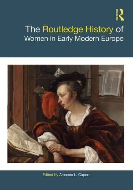 Book cover of: Routledge History of Women in Early Modern Europe. By: Amanda L. Capern