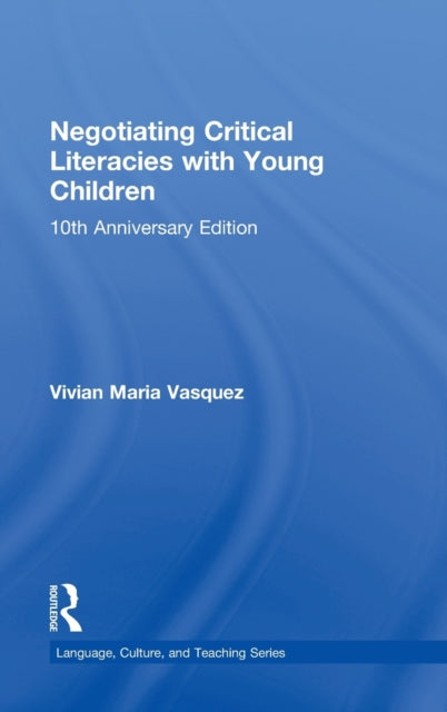 Book cover of: Negotiating Critical Literacies with Young Children. By: Vivian Maria Vasquez