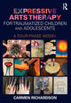 Book cover of: Expressive Arts Therapy for Traumatized Children and Adolescents. By: Carmen Richardson