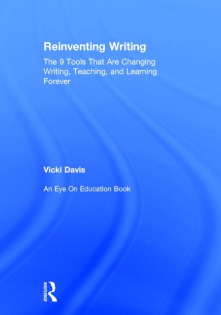 Book cover of: Reinventing Writing. By: Vicki Davis
