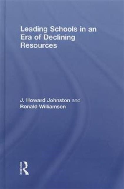 Book cover of: Leading Schools in an Era of Declining Resources. By: J. Howard Johnston