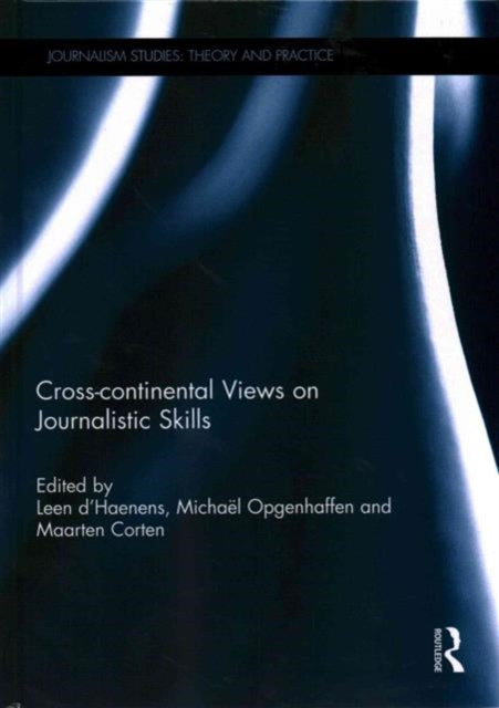 Book cover of: Cross-continental Views on Journalistic Skills. By: Leen d'Haenens