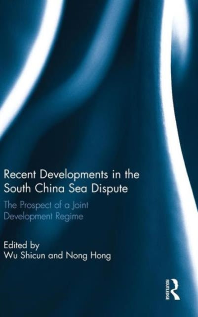 Book cover of: Recent Developments in the South China Sea Dispute