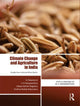 Book cover of: Climate Change and Agriculture in India. By: Palanisami, K., Ranganathan, C. R., Nagothu, Udaya Sekhar, Kakumanu, Krishna Reddy