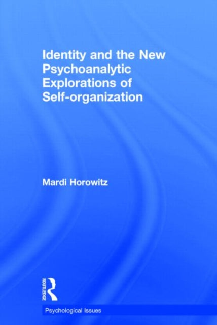 Book cover of: Identity and the New Psychoanalytic Explorations of Self-organization. By: Mardi Horowitz
