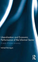 Book cover of: Liberalization and Economic Performance of the Informal Sector. By: Indrajit Bairagya