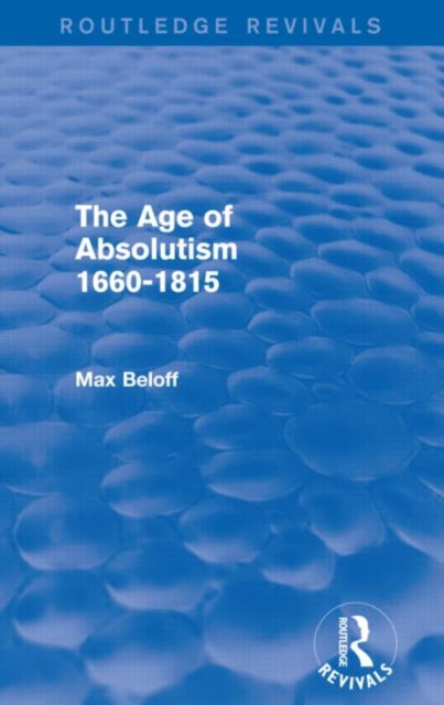 Book cover of: Age of Absolutism (Routledge Revivals). By: Max Beloff