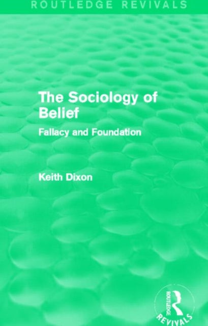 Book cover of: Sociology of Belief (Routledge Revivals). By: Keith Dixon