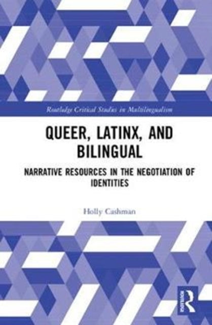 Book cover of: Queer, Latinx, and Bilingual. By: Holly Cashman