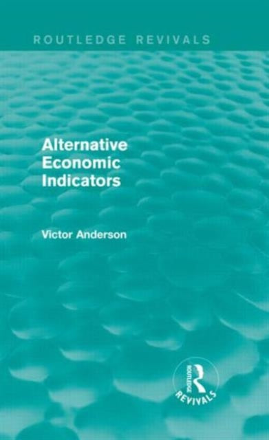Book cover of: Alternative Economic Indicators (Routledge Revivals). By: Victor Anderson