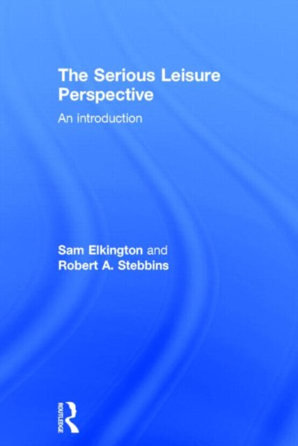 Book cover of: Serious Leisure Perspective. By: Robert Stebbins