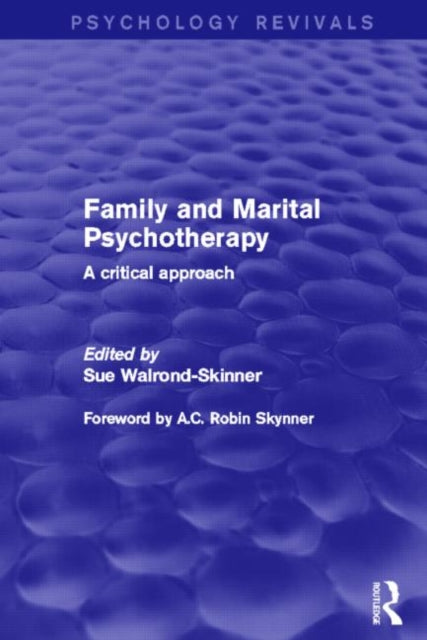 Book cover of: Family and Marital Psychotherapy (Psychology Revivals). By: Sue Walrond-Skinner