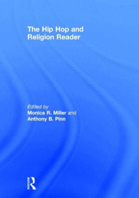 Book cover of: Hip Hop and Religion Reader. By: Monica R. Miller
