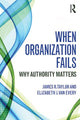 Book cover of: When Organization Fails. By: James R. Taylor