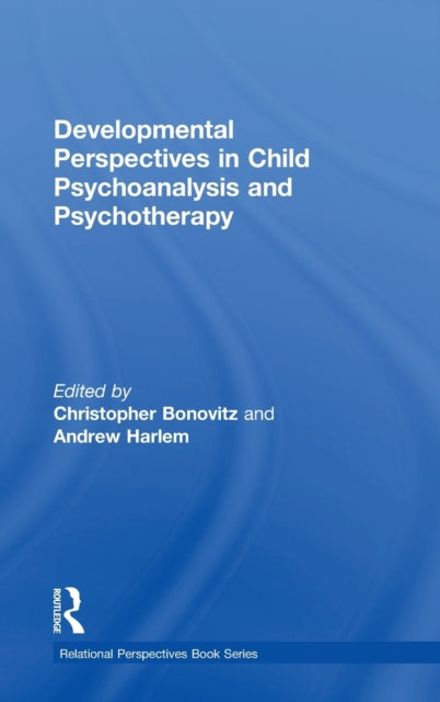 Book cover of: Developmental Perspectives in Child Psychoanalysis and Psychotherapy. By: Christopher Bonovitz