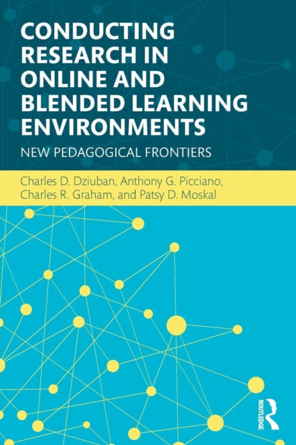 Book cover of: Conducting Research in Online and Blended Learning Environments. By: Charles D. Dziuban