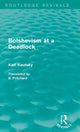 Book cover of: Bolshevism at a Deadlock (Routledge Revivals). By: Karl Kautsky