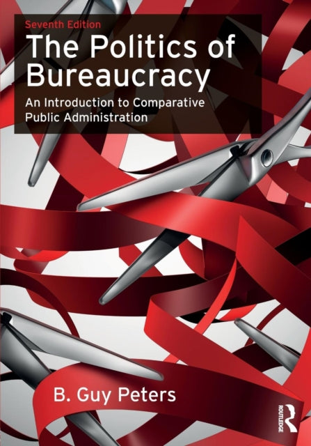 Book cover of: Politics of Bureaucracy. By: B. Guy Peters