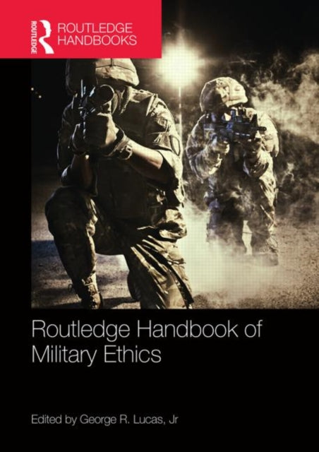 Book cover of: Routledge Handbook of Military Ethics