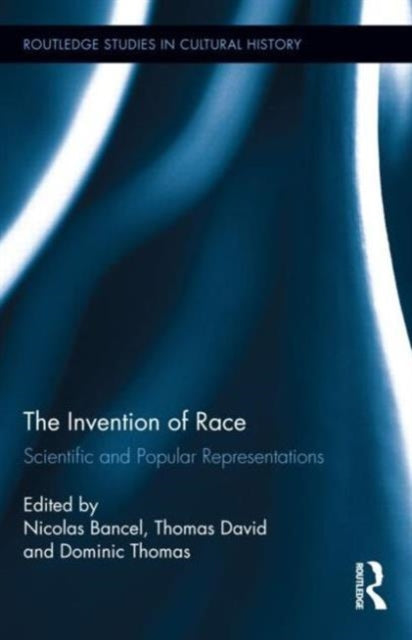 Book cover of: Invention of Race. By: Nicolas Bancel