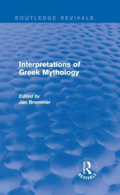 Book cover of: Interpretations of Greek Mythology (Routledge Revivals). By: Jan N. Bremmer