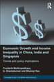 Book cover of: Economic Growth and Income Inequality in China, India and Singapore. By: Pundarik Mukhopadhaya