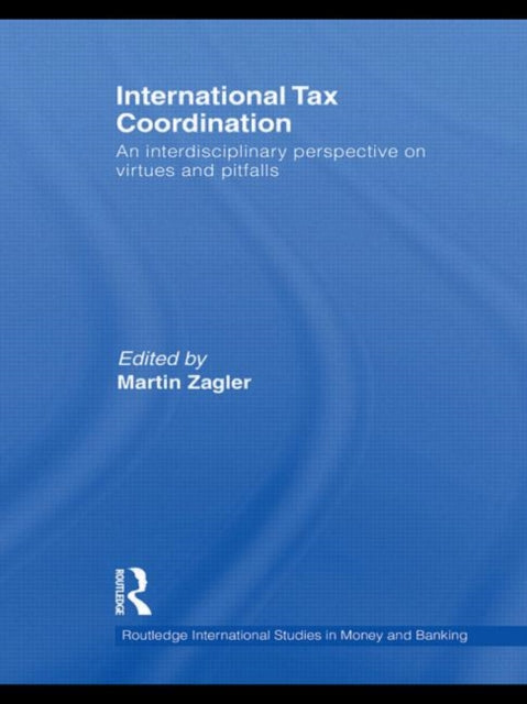 Book cover of: International Tax Coordination. By: Martin Zagler