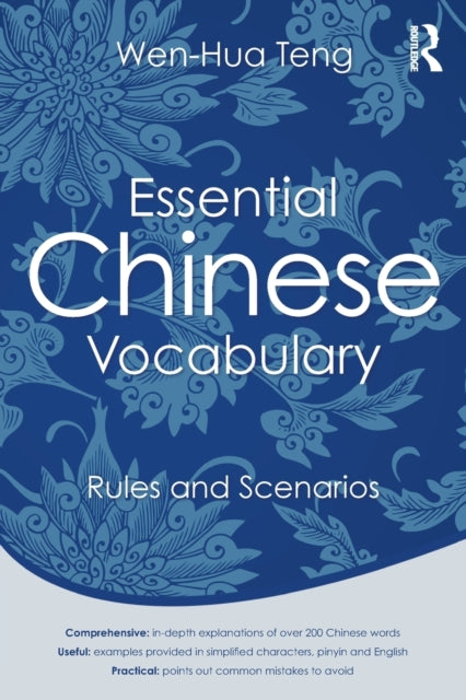Book cover of: Essential Chinese Vocabulary: Rules and Scenarios. By: Wen-Hua Teng
