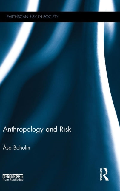 Book cover of: Anthropology and Risk. By: Asa Boholm