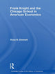 Book cover of: Frank Knight and the Chicago School in American Economics. By: Ross B. Emmett