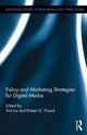 Book cover of: Policy and Marketing Strategies for Digital Media. By: Robert G. Picard