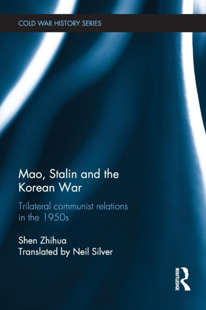 Book cover of: Mao, Stalin and the Korean War. By: Shen Zhihua