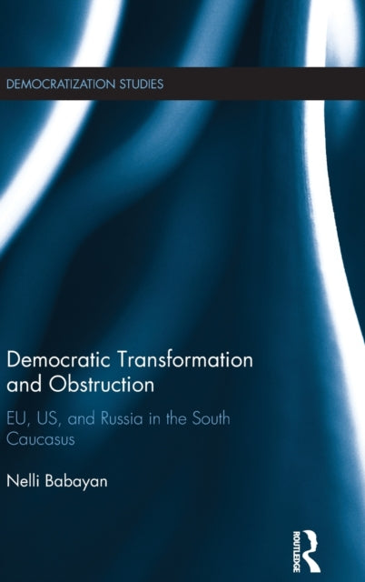 Book cover of: Democratic Transformation and Obstruction. By: Nelli Babayan