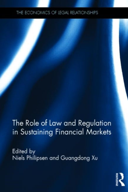 Book cover of: Role of Law and Regulation in Sustaining Financial Markets. By: Niels Philipsen