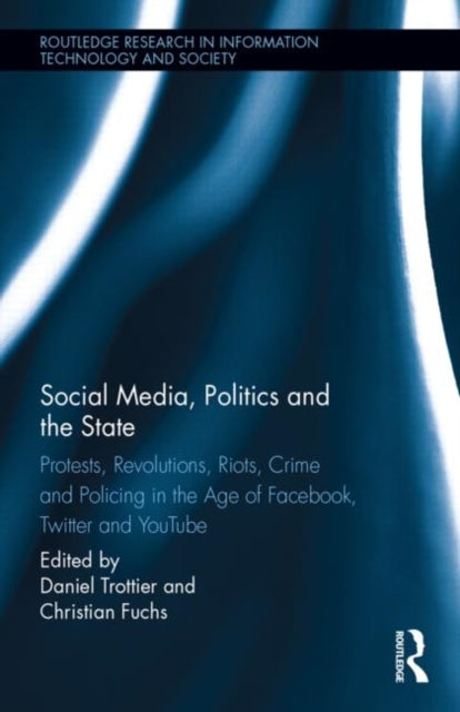 Book cover of: Social Media, Politics and the State. By: Daniel Trottier