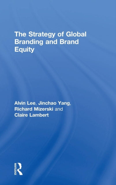 Book cover of: Strategy of Global Branding and Brand Equity. By: Alvin Lee
